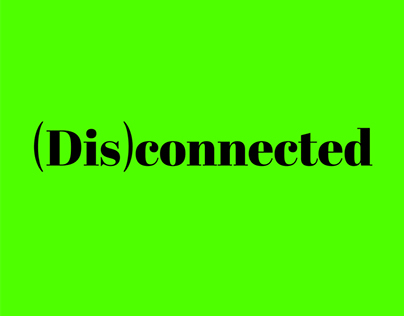 (Dis)connected