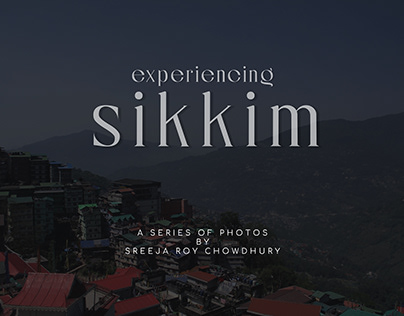 Experiencing Sikkim, Photography, Color Grading, Travel