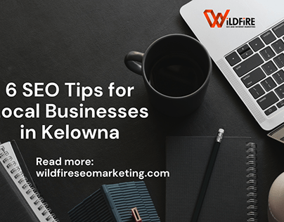 6 SEO Tips for Local Businesses in Kelowna