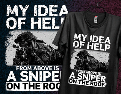 My Idea Of Help From Above Is A Sniper On The Roof