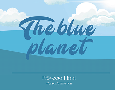 The Blue Planet - Curso Animación