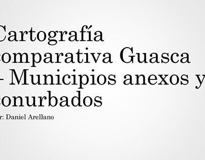 Cartografia comparativa Guasca - Municipios Anexos