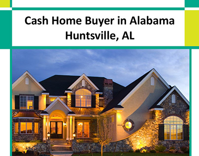 Cash Home Buyer in Alabama Huntsville, AL
