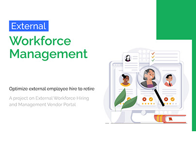 External Workforce Management- UX Case Study
