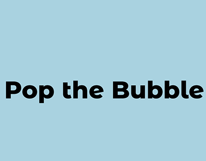 Pop the bubble