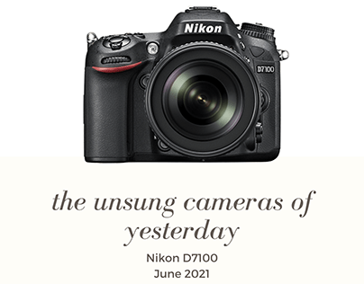 The unsung cameras project "Nikon D7100"