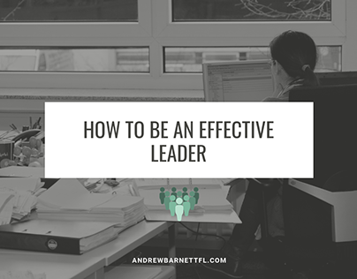 Top 5 Tips on How to Be an Effective Leader (Video)