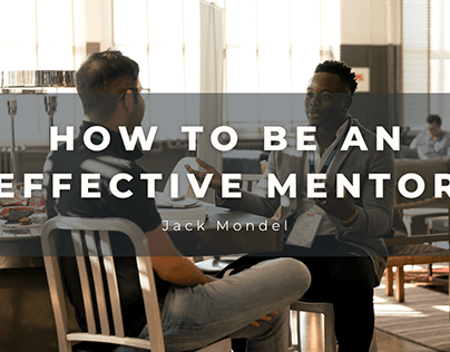 How to Be an Effective Mentor | Jack Mondel