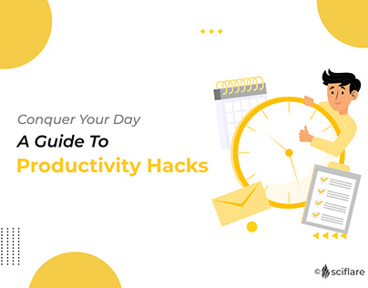A Guide to Productivity Hacks - Sciflare