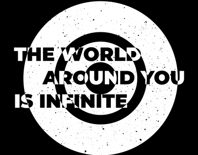 The World Around You Is Infinite.