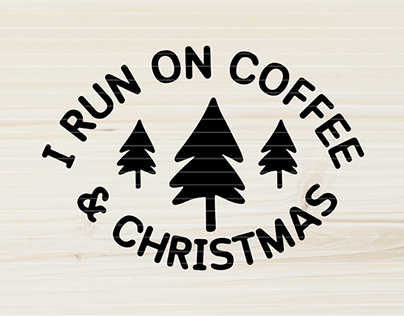 I Run On Coffee and Christmas