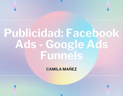 Publicidad: Facebook Ads - Google Ads - Funnels
