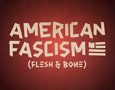 American Fascism - Flesh & Bone (In development)