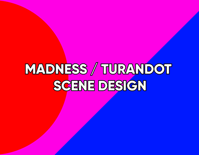 Madness / Turandot - Scene Design