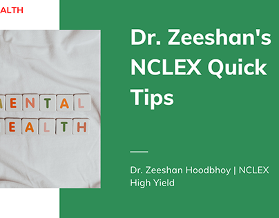 Dr. Zeeshan's NCLEX Quick Tips - Mental Health