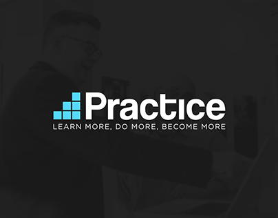 Practice - Learn More, Do More, Become More