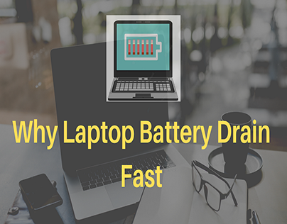 Why Laptop Battery Drain Fast? [How to Fix it?]