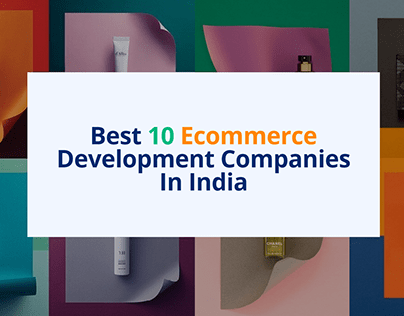 Best 10 Ecommerce Development Companies in India