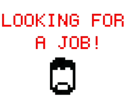 Looking for a JOB! - 8bits