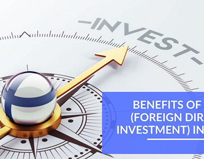 All Benefits of FDI Foreign Direct Investment in India