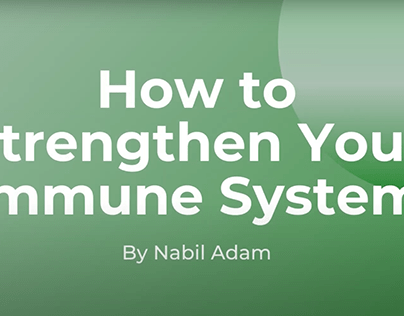How to Strengthen your Immune System by Nabil Adam