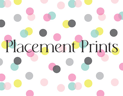 Placement Prints