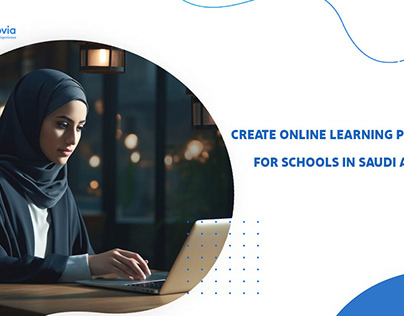 Create learning platforms for schools in Saudi Arabia