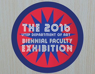 The 2016 UTEP Biennial Faculty Exhibition