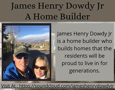 James Henry Dowdy Jr - A Home Builder