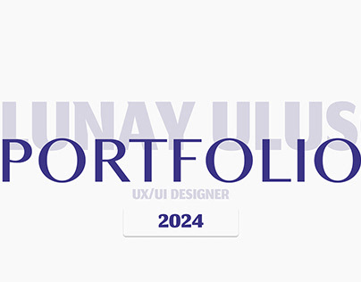 Portfolio 2024 | Dolunay Ulusoy | UX/UI Design
