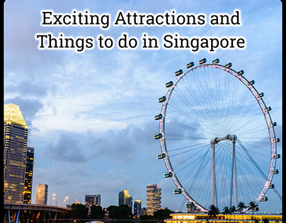 Exciting Attractions and Things to do in Singapore