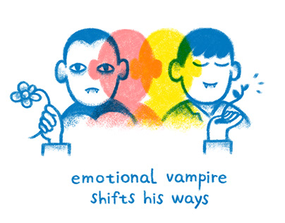 Emotional vampire shifts his ways