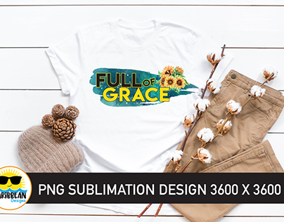 Sublimation Design Download | Full of Grace PNG File
