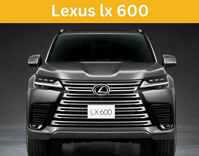 Luxury Redefined: Introducing the Lexus LX 600