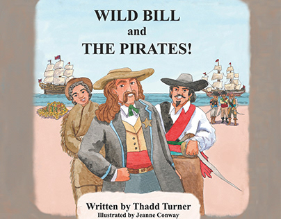 Wild Bill and The Pirates! written by Thadd Turner