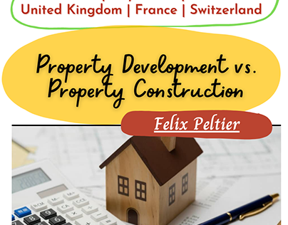 Felix Peltier - Property Construction vs. Development