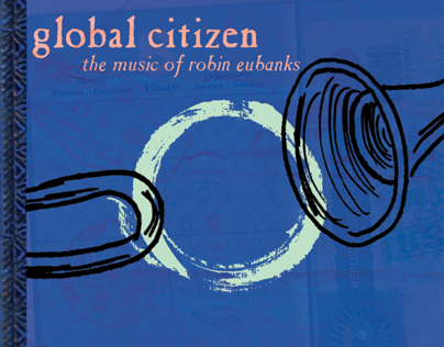 CD Packing for Robin Eubanks' "Global Citizen"