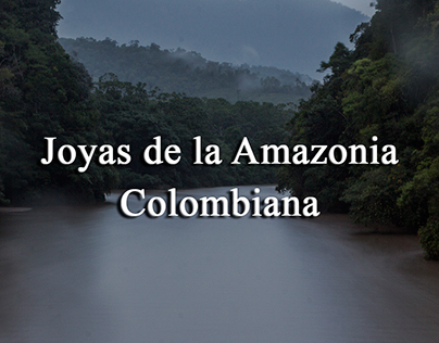 Joyas de la Amazonia Colombiana