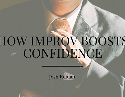 How Improv Boosts Confidence