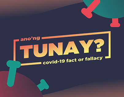 Ano'ng Tunay? COVID-19 Fact or Fallacy