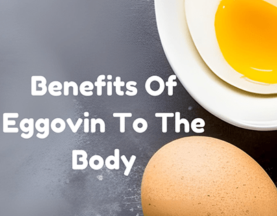 Benefits of eggovin to the body