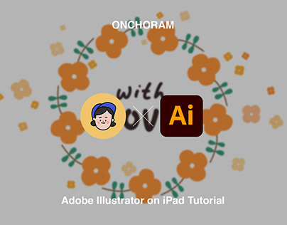 작가들과 함께하는 튜토리얼 #9 Adobe Illustrator on iPad x ONCHORAM