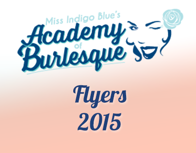 Miss Indigo Blue's Academy of Burlesque - Flyers 2015