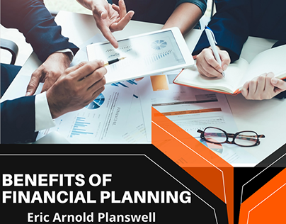 Eric Arnold Planswell - Benefits of Financial Planning