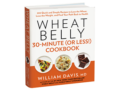 Wheat Belly 30-Minute or Less Cookbook | Rodale