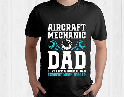 Aircraft Mechanic Dad T shirt Design