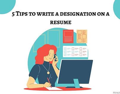 5 Tips to write a designation on a resume
