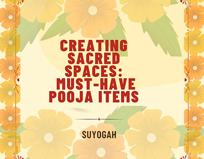 Creating Sacred Spaces: Must-Have Pooja Items