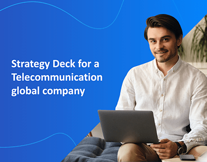 Strategy Deck for a global Telecommunication Company