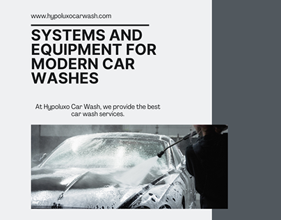 Systems and Equipment for Modern Car Washes
